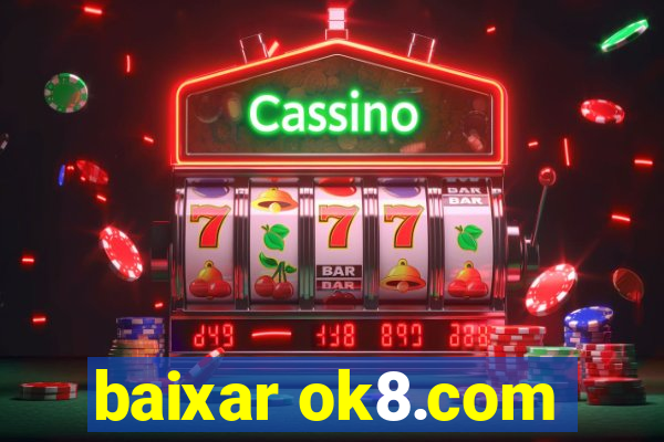 baixar ok8.com