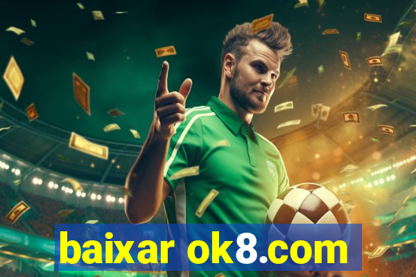 baixar ok8.com