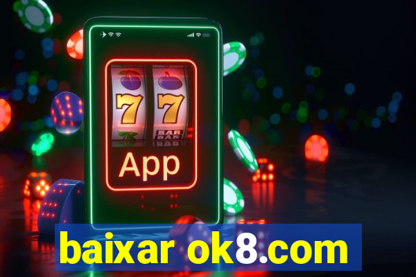 baixar ok8.com