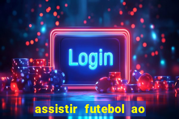 assistir futebol ao vivo futplay