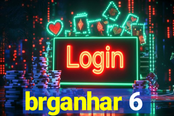 brganhar 6