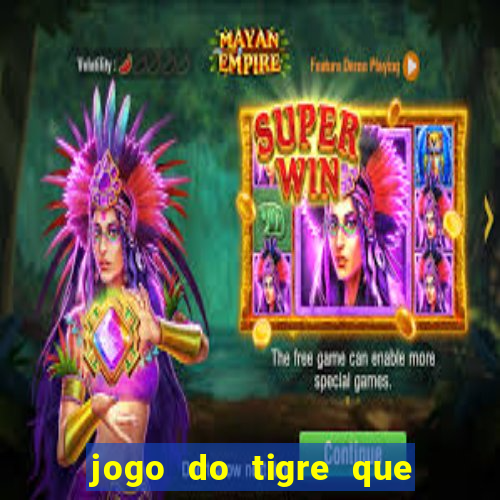 jogo do tigre que paga dinheiro de verdade