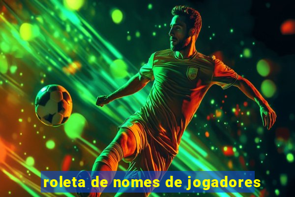 roleta de nomes de jogadores