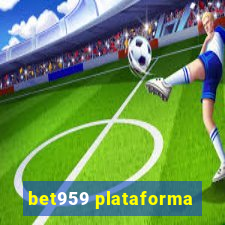 bet959 plataforma