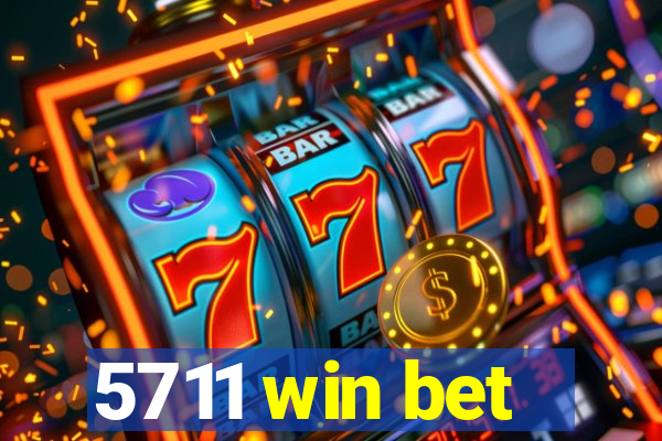 5711 win bet