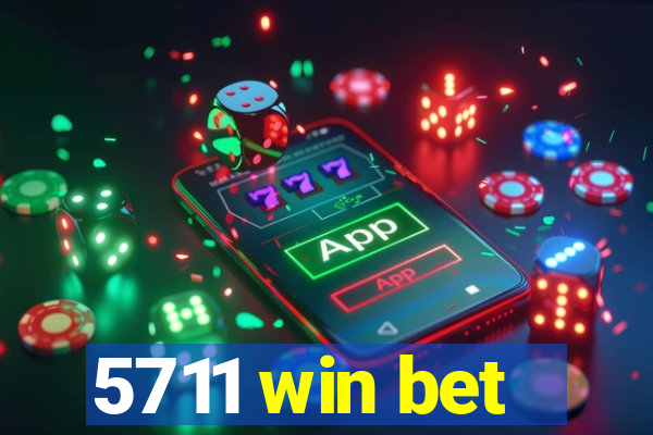 5711 win bet