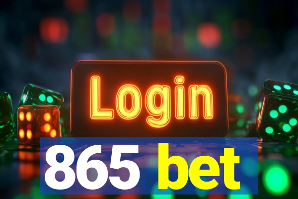 865 bet