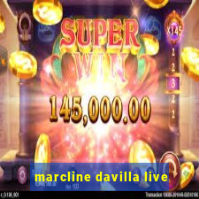 marcline davilla live