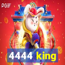 4444 king