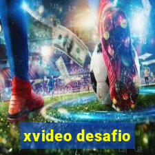 xvideo desafio