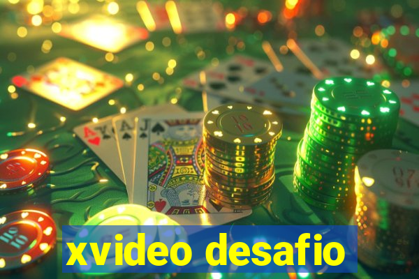 xvideo desafio