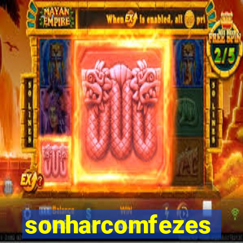 sonharcomfezes