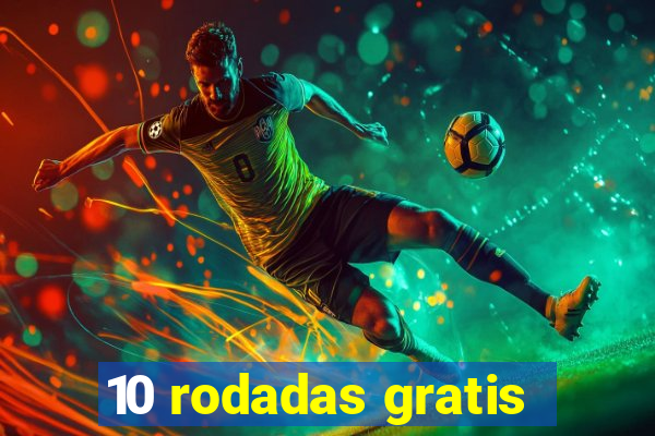 10 rodadas gratis