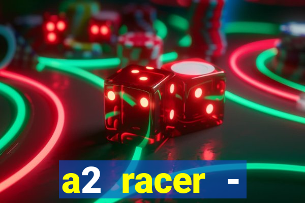 a2 racer - riscando o asfalto filme completo dublado download