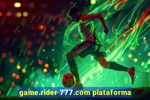 game.rider 777.com plataforma