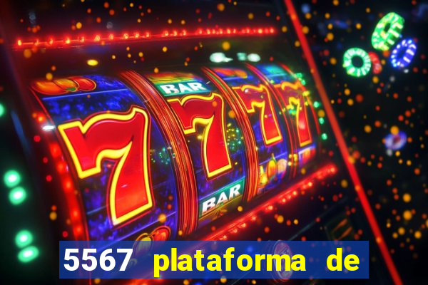 5567 plataforma de jogos login