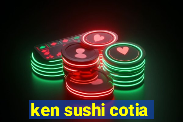 ken sushi cotia