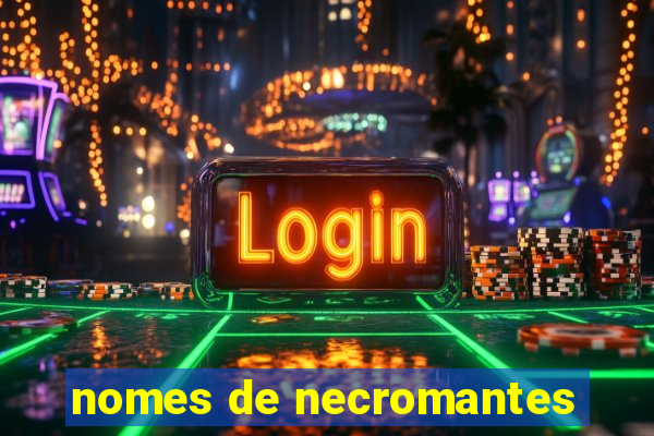 nomes de necromantes