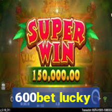 600bet lucky