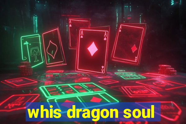 whis dragon soul