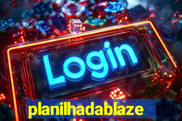 planilhadablaze