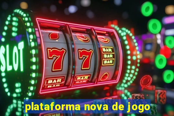 plataforma nova de jogo