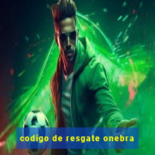 codigo de resgate onebra