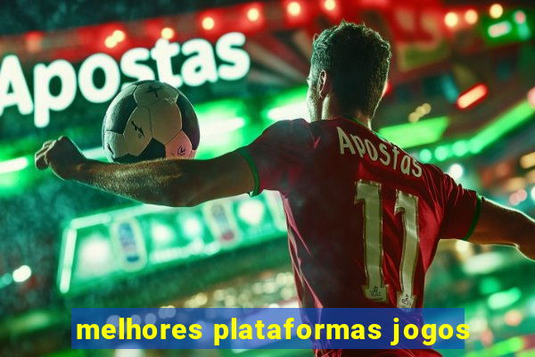 melhores plataformas jogos