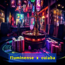 fluminense x cuiaba ao vivo