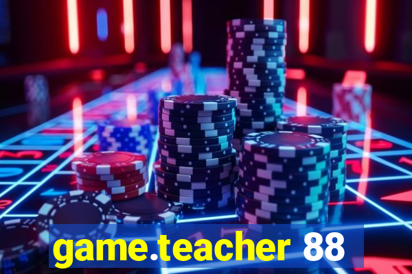 game.teacher 88