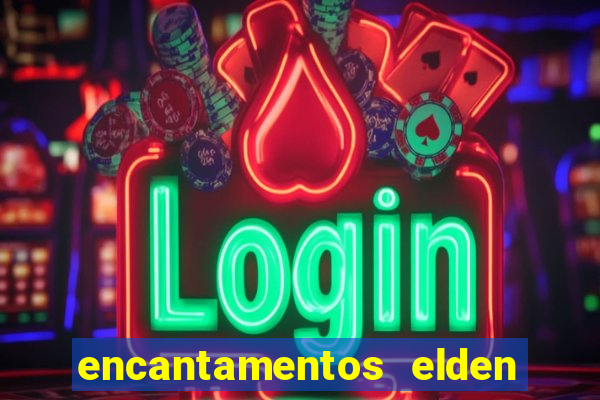 encantamentos elden ring wiki