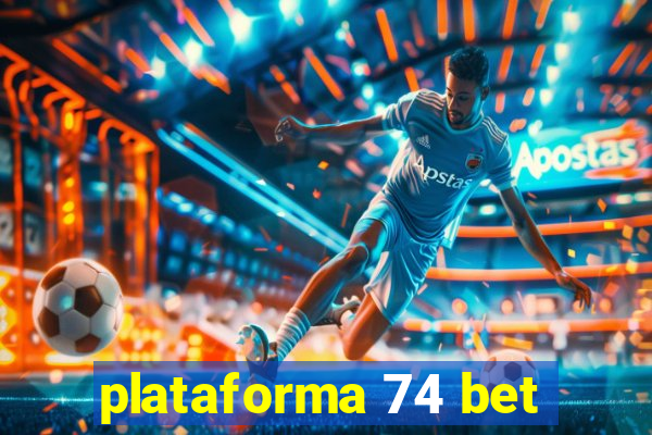 plataforma 74 bet