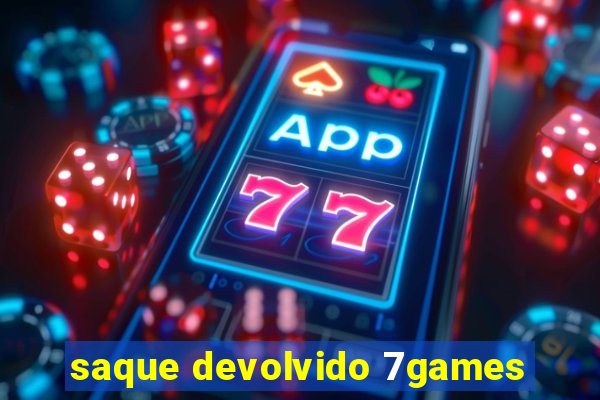 saque devolvido 7games