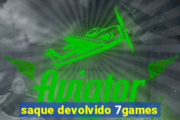 saque devolvido 7games