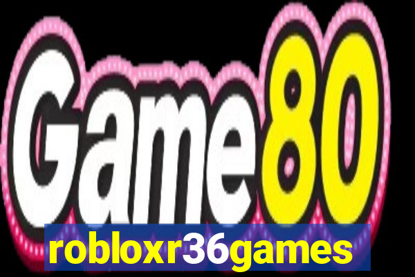 robloxr36games