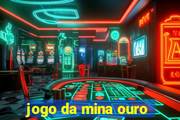 jogo da mina ouro