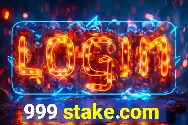 999 stake.com