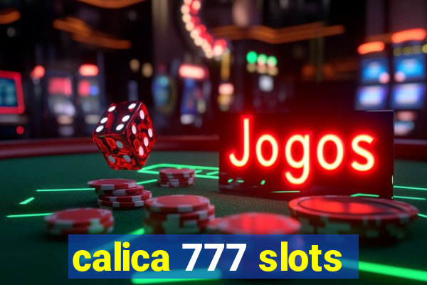 calica 777 slots