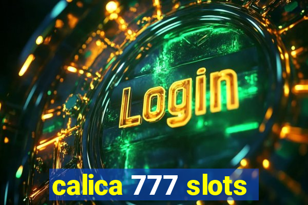 calica 777 slots