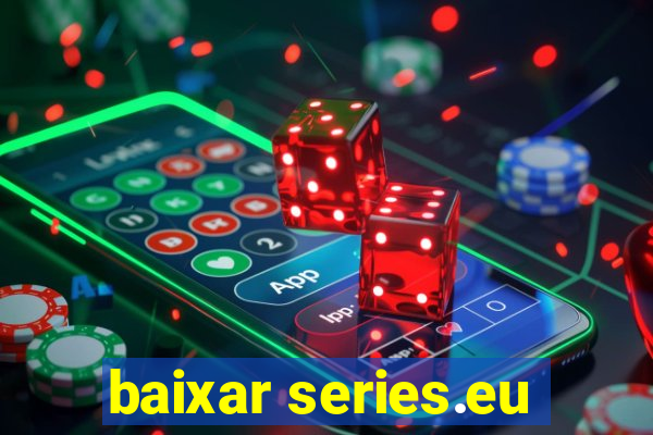 baixar series.eu