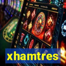 xhamtres