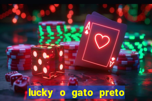 lucky o gato preto filme completo dublado download