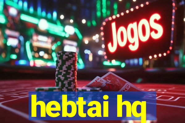 hebtai hq