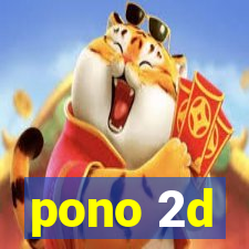 pono 2d