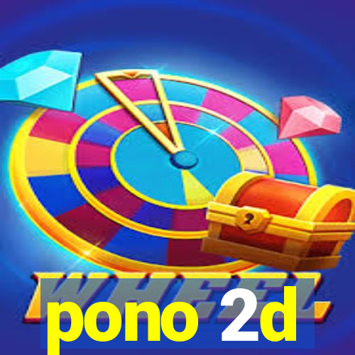 pono 2d