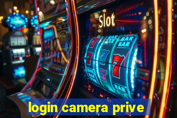 login camera prive