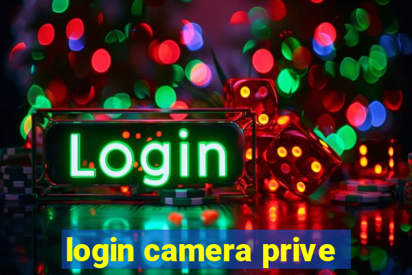 login camera prive