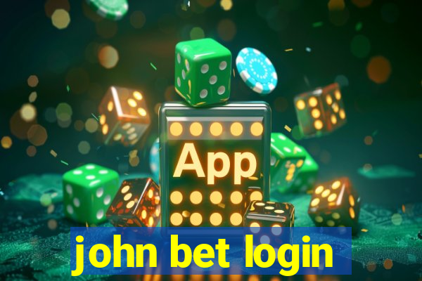 john bet login