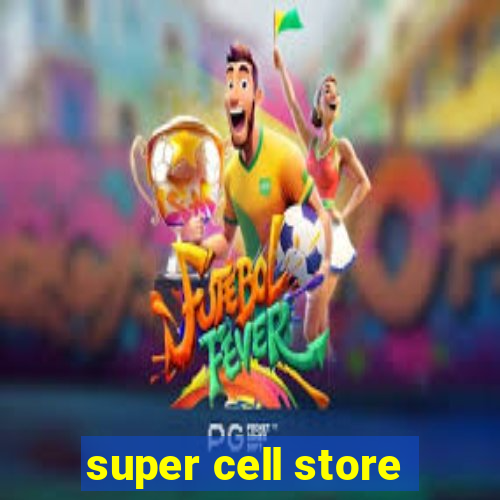 super cell store