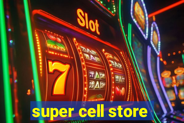 super cell store